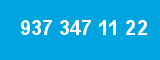 937 347 11 22